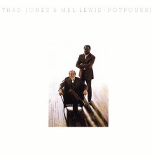 Thad Jones & Mel Lewis - Potpourri