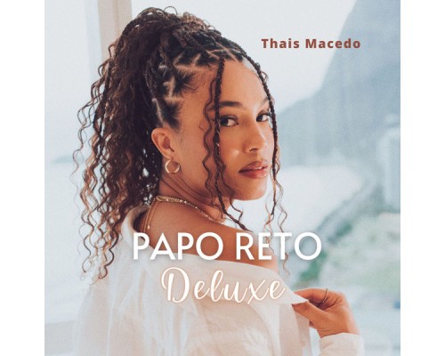 Thais Macedo - Papo Reto  (Deluxe)