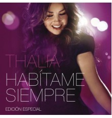 Thalía - Habítame Siempre Edición Especial