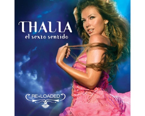 Thalia - El Sexto Sentido (Re+Loaded)