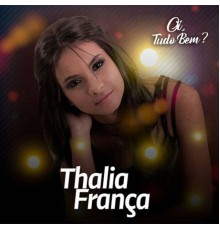 Thalia França - Oi, Tudo Bem?