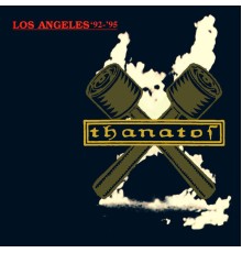 Thanatos - Los Angeles '92​-​'95