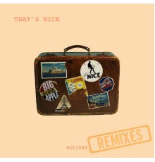 That's Nice - Holiday  (Remixes)