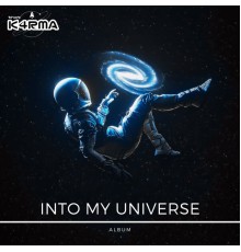 That K4RMA - Into My Universe