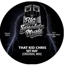 That Kid Chris - Get Huh