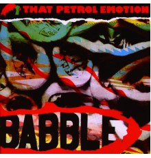 That Petrol Emotion - Babble