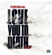 The-Dream - Love You To Death