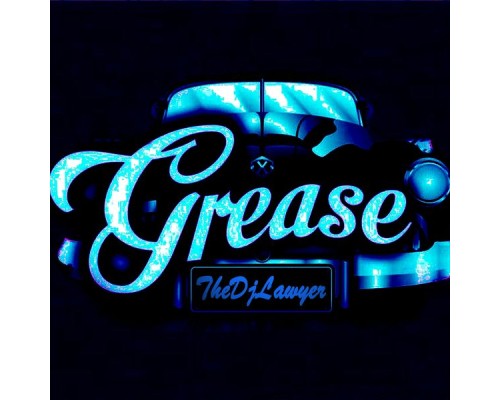 TheDjLawyer - Grease