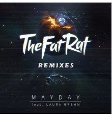 TheFatRat - MAYDAY (Remixes)