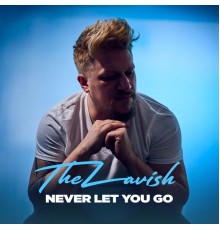 TheLavish - Never Let You Go