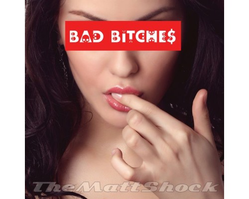 TheMattShock - Bad Bitches EP