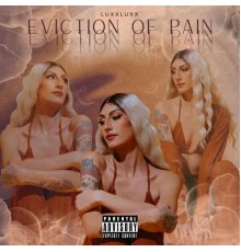 TheRealLuXxLuXx - Eviction Of Pain