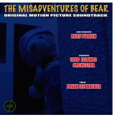 The 1000 Islands Orchestra - The Misadventures Of Bear