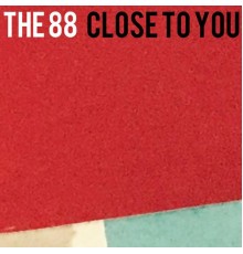 The 88 - Close to You