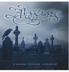 The Absence - From Your Grave