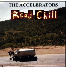 The Accelerators - Road Chill