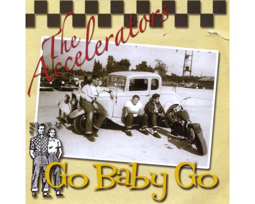 The Accelerators - Go Baby Go! The Accelerators - Go Baby Go!