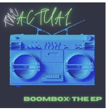 The Actual - Boombox: The EP