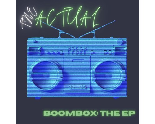 The Actual - Boombox: The EP