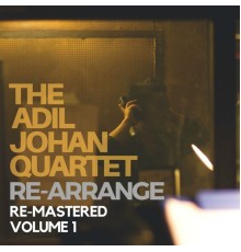 The Adil Johan Quartet - Re-Arrange, Vol. 1