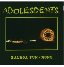 The Adolescents - Balboa Fun Zone