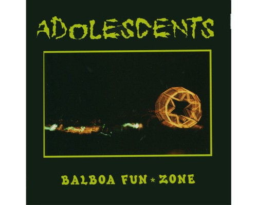 The Adolescents - Balboa Fun Zone