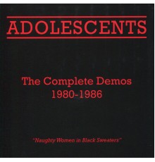 The Adolescents - The Complete Demos 1980-1986