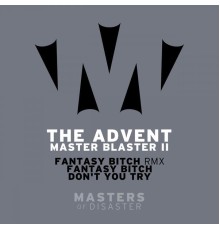 The Advent - Master Blaster 2