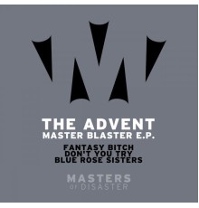 The Advent - Master Blaster E.P.