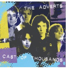 The Adverts - Cast of Thousands