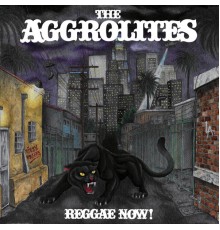 The Aggrolites - REGGAE NOW!