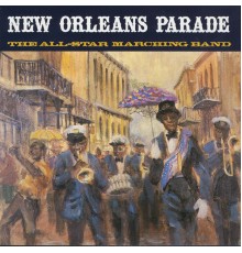 The All-Star Marching Band - New Orleans Parade