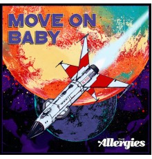 The Allergies - Move on Baby