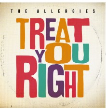 The Allergies - Treat You Right