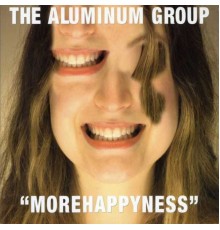 The Aluminum Group - Morehappyness