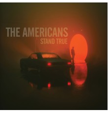 The Americans - Stand True