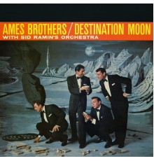 The Ames Brothers - Destination Moon