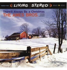 The Ames Brothers - There'll Always Be A Christmas