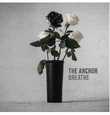 The Anchor - Breathe