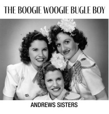 The Andrews Sisters - The Boogie Woogie Bugle Boy