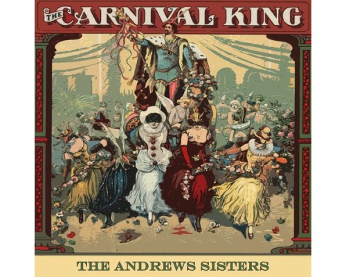 The Andrews Sisters - Carnival King