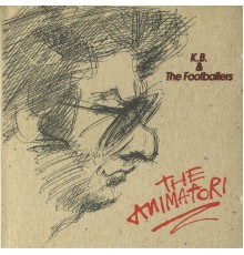 The Animatori - K.B.&The Footballers