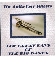 The Anita Kerr Singers - The Great Days of the Big Bands