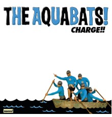 The Aquabats! - Charge!!