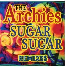 The Archies - Sugar, Sugar (Remixes)