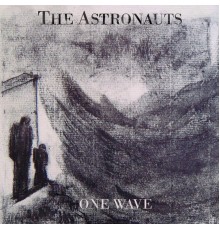 The Astronauts - One Wave