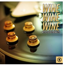 The Astronauts - Wine, Wine, Wine