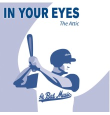 The Attic - In Your Eyes