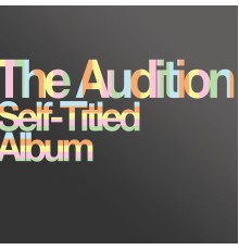 The Audition - Self-Titled Album