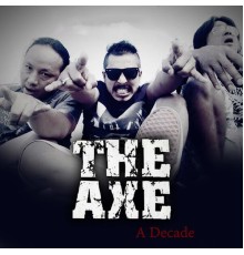 The Axe - A Decade